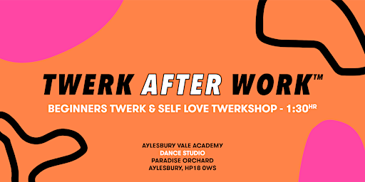 Beginners Twerk After Work™ Twerkshop | Aylesbury, Bucks | The Aylesbury Vale Academy