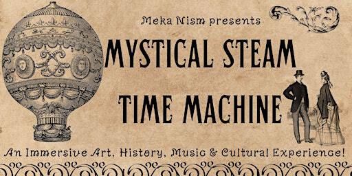 Meka Nism presents: Mystical Steam Time Machine - Album Fundraising Gala | Breyting