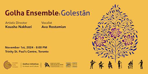Golha Ensemble: Golestān - TORONTO | Trinity St. Paul's Centre