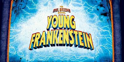 Young Frankenstein FRIDAY | Andy Griffith Playhouse