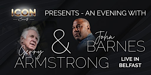 Beyond the Field: An Evening with Gerry Armstrong and John Barnes | Shorts Sports & Recreational Club