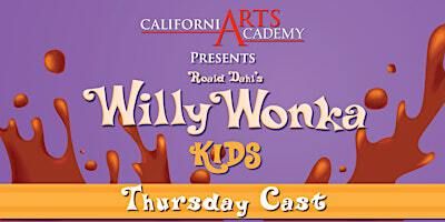 Roald Dahl's Willy Wonka KIDS | California Arts Academy