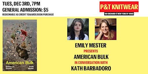 Emily Mester presents American Bulk: Essays on Excess, ft. Kath Barbadoro | P&T Knitwear Books & Podcasts