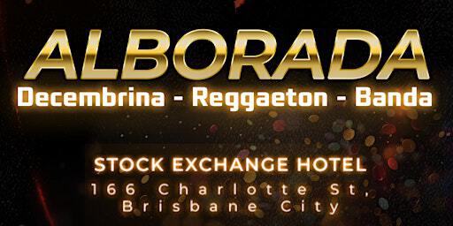 ALBORADA! Bienvenida Diciembre | Stock Exchange Hotel, Charlotte Street, Brisbane City QLD, Australia