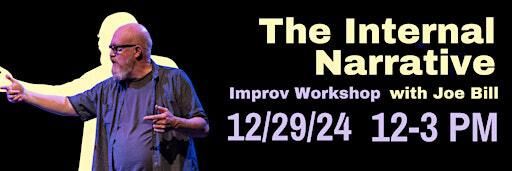 The Internal Narrative Improv Workshop with Joe Bill | 5700 6th Ave S Suite 109 Seattle, WA 98108