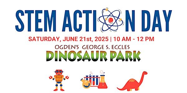 STEM Action Day | Ogden's George S. Eccles Dinosaur Park