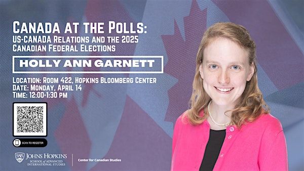 Canada at the Polls: 2025 Canadian Federal Elections | Johns Hopkins University | Nitze School of Advanced International Studies