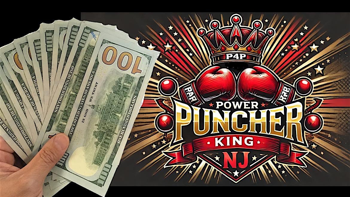 P4P POWER PUNCHER KING NJ CONTEST - WINNER GETS $700 CASH PRIZE! | 167 Spring Valley Rd