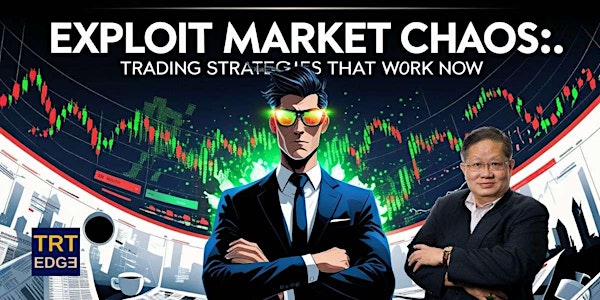 Exploit Market Chaos: Trading Strategies That Work Now | TRT Academy