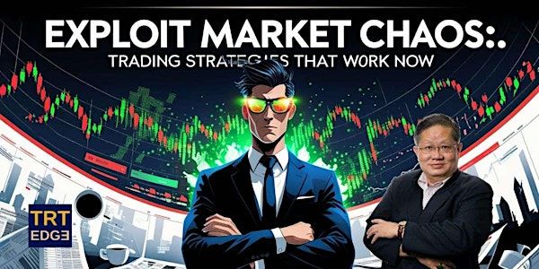 Exploit Market Chaos: Trading Strategies That Work Now | TRT Academy