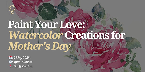 Paint Your Love Watercolor Creations for Mother's Day | Co. @ Duxton