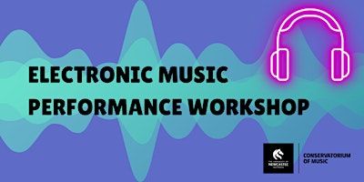 Electronic Music Performance - School Holiday Workshop | The Conservatorium of Music