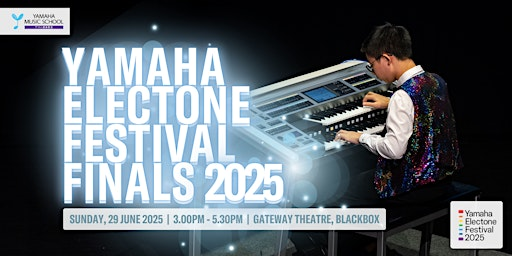 Yamaha Electone Festival Finals 2025 | Gateway Theatre