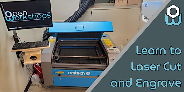 Learn to Laser Cut and Engrave | Open Workshops