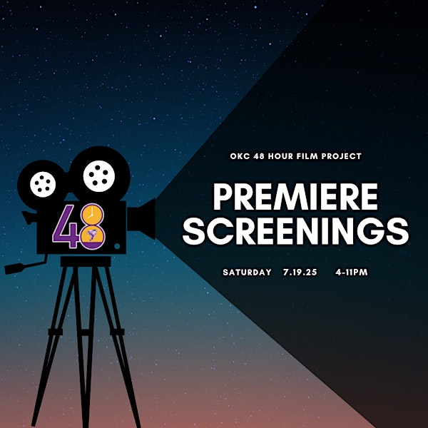 OKC 48 Hour Film Project 2025 | Premiere Screenings | Harkins Theatres Bricktown 16