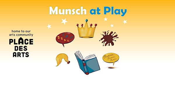 Summer Theatre Troupe presents Munsch at Play  written by Irene N. Watts | Coquitlam Public Library, City Centre Branch