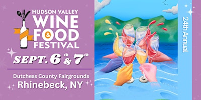 2025 Hudson Valley Wine & Food Festival | Dutchess County Fairgrounds, U.S. 9, Rhinebeck, NY, USA