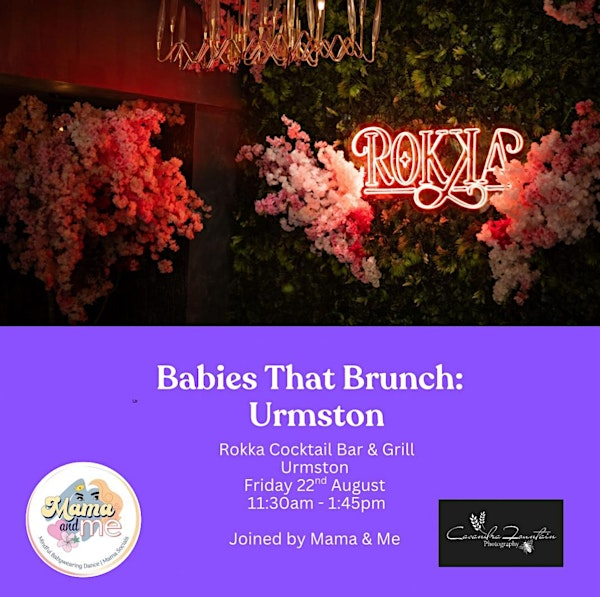 Babies That Brunch & Mama&me | Rokka Cocktail Bar & Grill