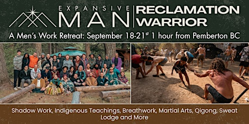 Expansive Man Reclamation: Warrior Archetype- A Men's Work Retreat | Sachteen 2A