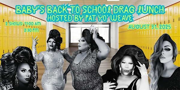 Baby's August Back To School Drag Lunch Hosted by Pat Yo Weave | Baby's Indy
