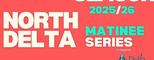 Delta Matinee Series: "Prodigious Felix" by Academy Chamber Players | North Delta Centre for the Arts