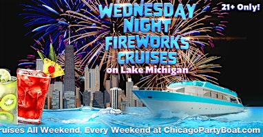 Wednesday Fireworks Cruises on Lake Michigan | 21+ | Full Bar | Sightseer Boat located at Monroe Harbor (See map and directions at bottom of page for exact location)