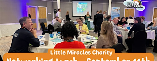 Little Miracles Networking Lunch - 11th September 2026 | Delta Hotels Peterborough
