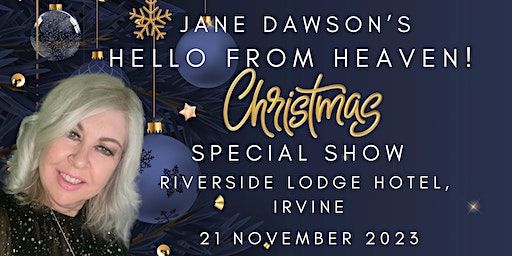 Hello from Heaven - Christmas Special, IRVINE | Riverside Lodge Hotel