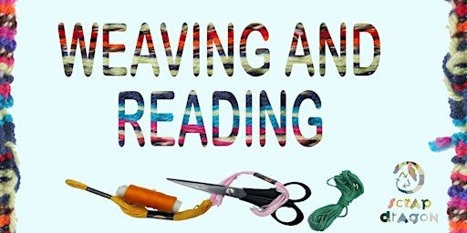 WEAVING & READING | Scrap Dragon Cic