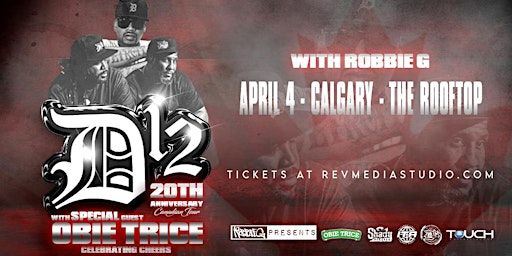 D12 & Obie Trice Live in Calgary April 4th at The Rooftop with Robbie G | The Rooftop