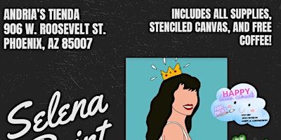 Selena Paint 'n' Sip at Andria's Tienda- April 13, 2024 | Andrias Tienda LLC