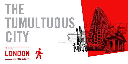 THE TUMULTUOUS CITY - The Architecture of Covent Garden & St Giles | DEPARTS South/west corner of The Covent Garden Piazza