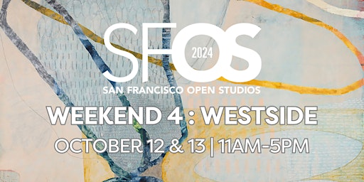 SF Open Studios Weekend Four: Westside | Richmond District