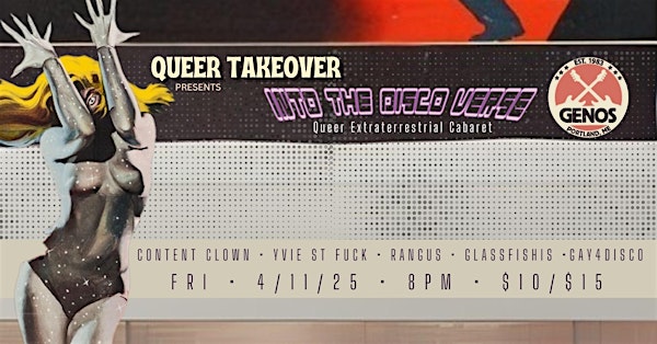 QUEER TAKEOVER PRESENTS: INTO THE DISCO VERSE | Geno's Rock Club