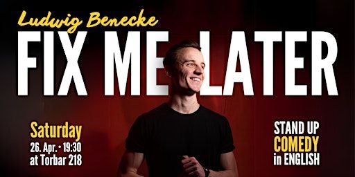 Fix Me Later - Stand Up Comedy Show in English | Galerie & Bar Tor218 Artlab