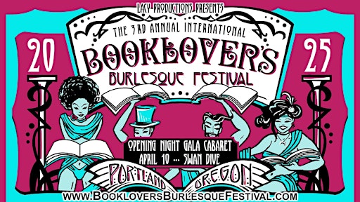INTERNATIONAL BOOKLOVER'S BURLESQUE FESTIVAL - Opening Night Gala & Cabaret | Swan Dive