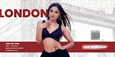 NEW - Sonali Bhadauria April 2nd 2025 London Workshop | Danceworks