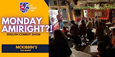 MONDAY'S AMIRIGHT?! Stand-Up Comedy Show - MONDAY, JULY 14TH , 2025 | McKibbin’s