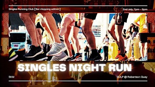 Singles Running Club: GULP x Singles Night Run (5km) | GULP - Riverside Taproom