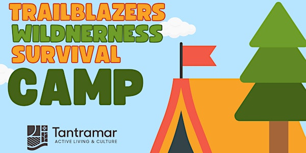 Trailblazers Wilderness Survival Camp PRE-REGISTRATION | Beech Hill Park