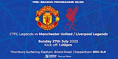 Select Legends v Manchester United/Liverpool Legends | Chippenham Town Football Club