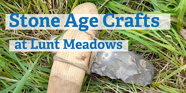 Stone Age Crafts Day | Lunt Meadows
