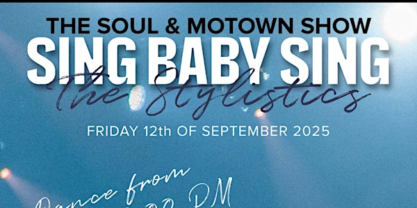 Sing Baby Sing (Tribute To The Stylistics) | Wotton Hall Social Club Limited