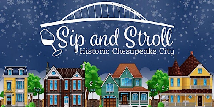 Chesapeake City Sip and Stroll 2026 | 108 Bohemia Ave