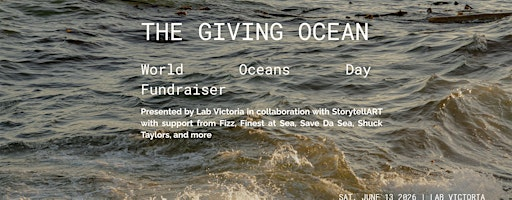 The Giving Ocean World - Oceans Day Fundraiser | The Lab Victoria, Fort Street, Victoria, BC, Canada