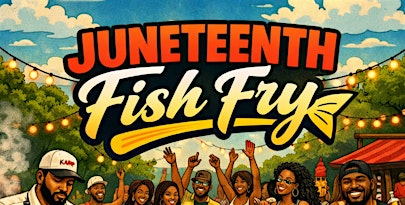 JUNETEENTH FISH FRY  | FRI JUN 19 @ KAMP TXT "FISHFRY" 832.752.2196 FOR VIP | Kamp