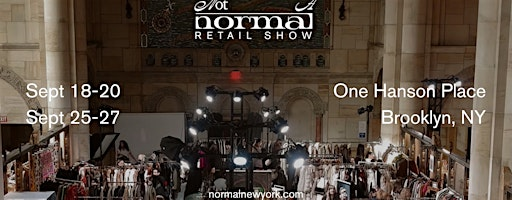 Not-A-Normal Fall Show | One Hanson Place | Sept 18-20 & Sept 25-27 | One Hanson Place