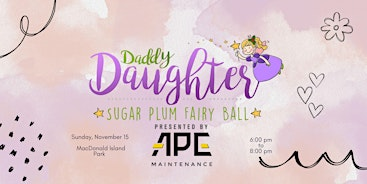 Daddy Daughter Sugar Plum Fairy Ball Presented by APE | MacDonald Island Park