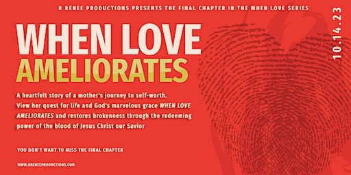 WHEN LOVE AMELIORATES (Houston) | MECA @ TBH Center