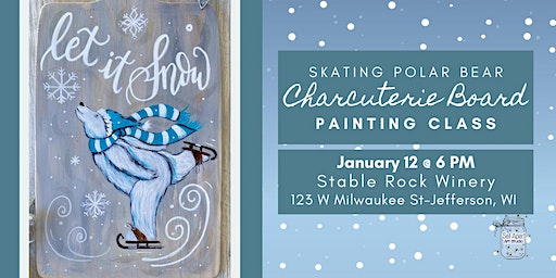 Skating Polar Bear Charcuterie Board Painting Class | Stable Rock Winery & Distillery